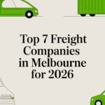 Top 7 Freight Companies in Melbourne for 2026